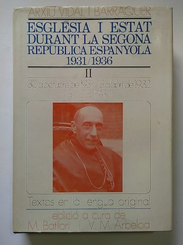 Portada del libro de ESGLÈSIA I ESTAT DURANT LA SEGONA REPÚBLICA ESPANYOLA 1931-1936. II: 30 d'octubre de 1931/12 d'abril...
