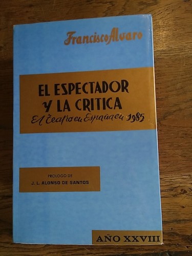 Portada del libro de EL ESPECTADOR Y LA CRÍTICA (EL TEATRO EN ESPAÑA EN 1985)