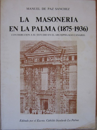 Portada del libro de LA MASONERÍA EN LA PALMA (1875-1936). Contribución a su estudio en el archipiélago canario