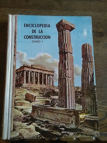 Portada del libro de ENCICLOPEDIA DE LA CONSTRUCCIÓN. TOMO I