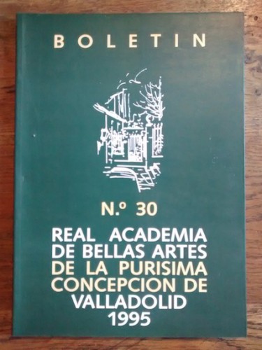 Portada del libro BOLETÍN Nº 30. REAL ACADEMIA DE BELLAS ARTES DE LA PURÍSIMA CONCEPCIÓN DE VALLADOLID. 1995