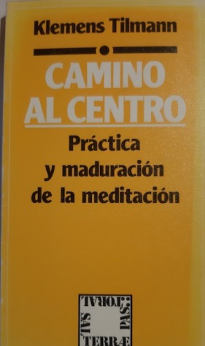 Portada del libro de CAMINO AL CENTRO. Práctica y maduración de la meditación