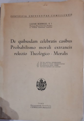 Portada del libro de DE QUIBUSDAM CELEBRATIS CASIBUS PROBABILISMO MORALI EXTRANEIS RELECTIO THEOLOGICO-MORALIS.